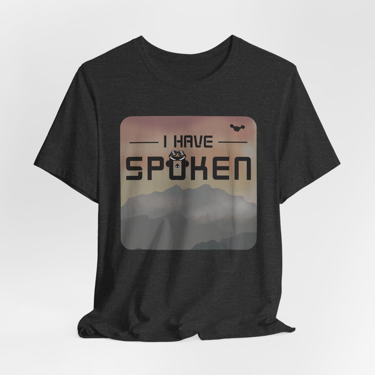 I Have Spoken - Adult Tee